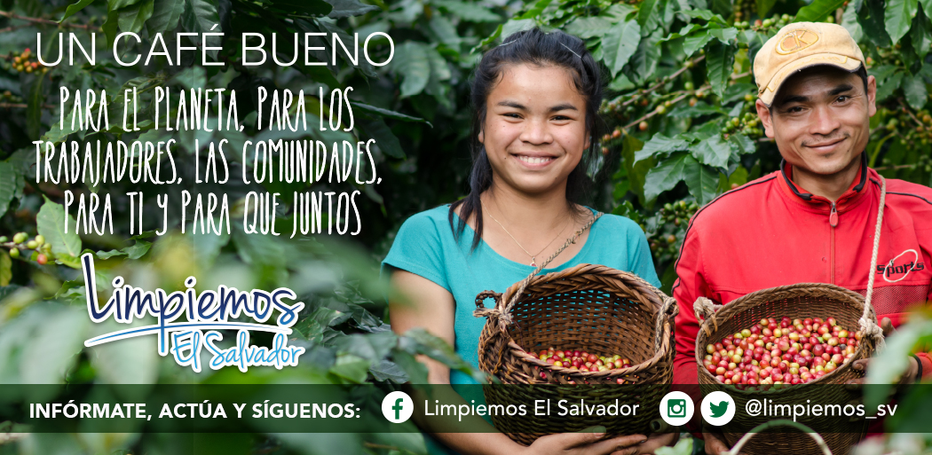 Un café bueno para el planeta, para los trabajadores, las comunidades, para ti y para que juntos limpiemos El Salvador